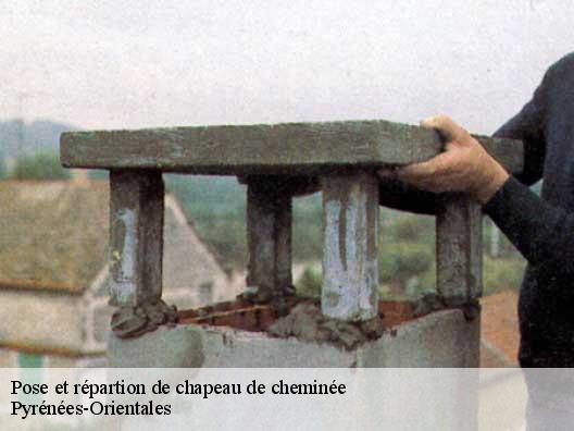 Pose et répartion de chapeau de cheminée Pyrénées-Orientales 